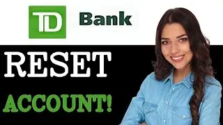 How To Reset TD Bank Online Banking (2025)
