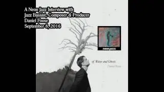 A Neon Jazz Interview with Jazz Bassist, Composer & Producer Daniel Foose