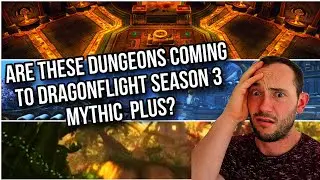 Are these dungeons coming to Dragonflight season 3 mythic plus. True or Fake?