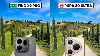 Сравнение камер OPPO Find X9 Pro и Huawei Pura 80 Ultra