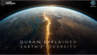 How the Quran Explained Earth’s Diversity Long Before Scientists