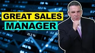 What Makes a Great Sales Manager? | Do These 5 Things to Motivate Your Sales Team to Sell