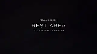 DESIGN REST AREA TOL MALANG - PANDAAN WITH BIOPHILIC ARCHITECTURE