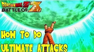 Dragon Ball Z: Battle of Z - How To Do Ultimate Attacks (Goku's Spiritbomb)