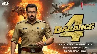 Dabangg 4 | Blockbuster Salman Khan Concept Trailer | Salman Khan upcoming movie | Sonakshi S Hindi 
