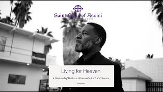 Living for Heaven with TK Coleman at Saint Clare of Assisi Catholic Church