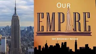 Our EMPIRE Off-Broadway Review