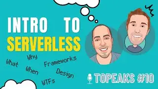 Topeaks #10 - Serverless