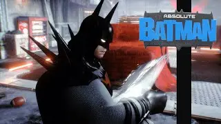 ABSOLUTE BATMAN: Moveset | Arkham Knight | STRONGLY Modded
