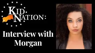 Kid Nation: Interview with Morgan