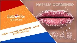 Eurovision 2021 - Moldova 🇲🇩 - Natalia Gordienko - Sugar [INSTRUMENTAL]