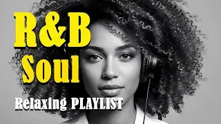 Soul Healing R&B 💞 Deep Love Songs That Speak Without Words