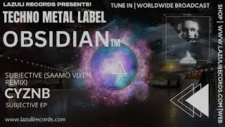 CyznB - Subjective (Saamo Vixen Remix) [OBSIDIAN | TECHNO METAL | HARD TECHNO]