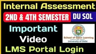 SOL Internal Assessment Important Video| Sol Lms Portal Login | Sol 2/4 Semester internal Assessment