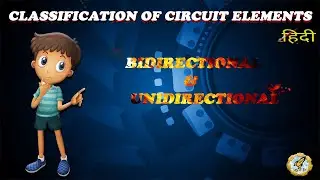 What are BIDIRECTIONAL and UNIDIRECTIONAL Circuit elements||Network Theory Concepts||[in HINDI]