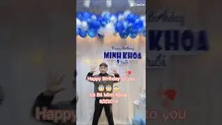 Ch&uacute;c mừng sinh nhật Minh Khoa nha 🥰🥰🎉🎉