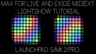LAUNCHPAD TUTORIAL - HOW TO MAKE LIGHT EFFECTS WITH MAX WORK