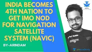 INDIA BECOMES 4TH NATION TO GET IMO NOD FOR NAVIGATION SATELLITE SYSTEM (NAVIC)
