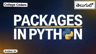 Python Packages, Creating Packages,__init__.py, and Usage Explained in Telugu | part-4 | video-34