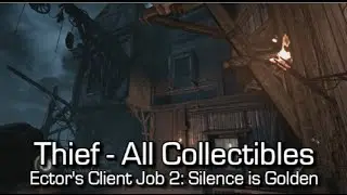 Thief - Ector's Client Job 2: Silence is Golden - All Collectibles