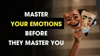 Master Your Emotions Before They Master You | Control Your Emotions | The Life Equations