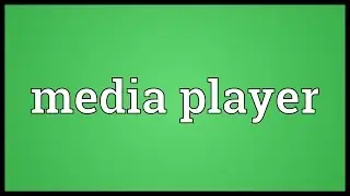 Media player Meaning