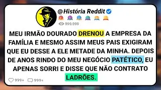 Meu Irmão Dourado Drenou A Empresa Da Família E Mesmo Assim Meus Pais Exigiram Que Eu Desse....