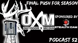 Outdoor X Media Podcast | Episode 52 | Final Prep For Season |