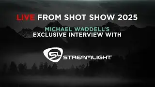 Live from SHOT Show 2025 with Michael Waddell: Streamlight