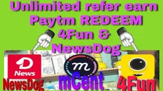 mCent Browser,4Fun and Newsdog app refer and earn process redeem in Paytm