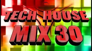 Tech House Mix 30
