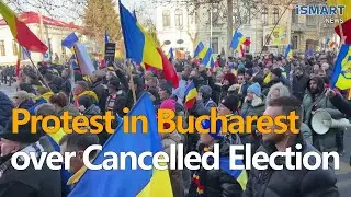Tens of Thousands Protest in Bucharest Over Cancelled Presidential Election