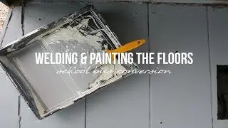 Welding & Rust Painting The Floors | School Bus Conversion | Off Grid Tiny House
