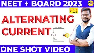 Complete Alternating Current Class 12 One Shot |  प्रचंड Batch | Neet + board 2023 | sachin sir