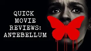 Quick Movie Reviews: Antebellum (2020)