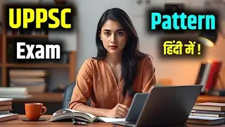 UPPSC Exam Pattern | PCS Exam Pattern | Exam Pattern of UPPSC | Right Info Club