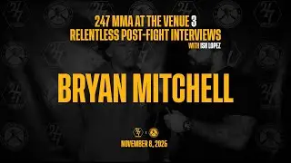 TRP x 247 MMA at the Venue Post-FIght Interview with Bryan MITCHELL