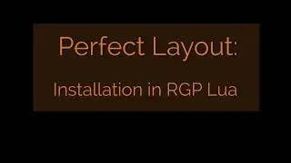 Installation of Perfect Layout in RGP Lua