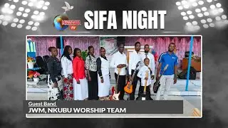 JWM NKUBU WORSHIP TEAM || SIFA NIGHT