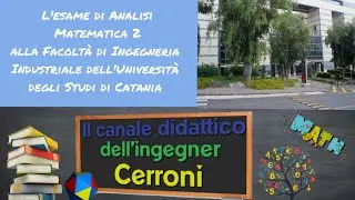 L'esame di Analisi matematica 2 di Ingegneria Industriale a Catania