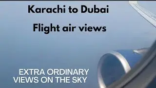 Karachi to Dubai flight air views.#kas vlogs#dubai