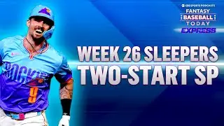 Week 26 Preview: Schedule, Sleepers & Two-Start Pitchers | Fantasy Baseball Advice