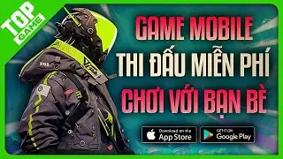 Top Game Mobile Free Chơi PVP, Thi Đấu 2 Người, 4 Người&hellip; Si&ecirc;u Hay 2024 | Android &ndash; IOS
