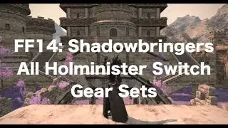 FFXIV: All Holminister Switch Gear Sets!