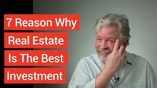 7 Reasons Why Real Estate is the Best Investment