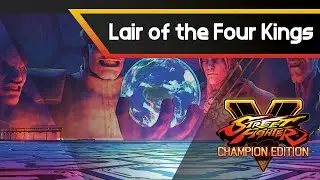 SFV CHAMPION EDITION - Lair of the Four Kings Theme
