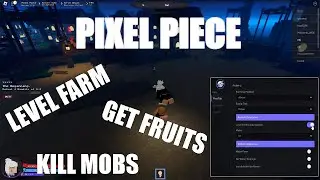 roblox pixel piece script (auto farm, kill mobs, get fruits!)