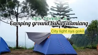 Camping keluarga di camping ground bukit citamiang cisarua puncak bogor || view city light ||