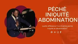 Docteur Seth Mukadi # p&eacute;ch&eacute;, iniquit&eacute; et abomination quelle diff&eacute;rence ?