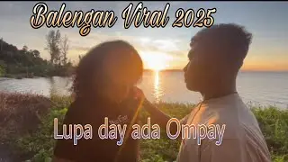 BALENGAN VIRAL 2025✓ LUPA DAY ADA OMPAY Voc Andi SawaS di populerkan oleh anak pulau 🏝️